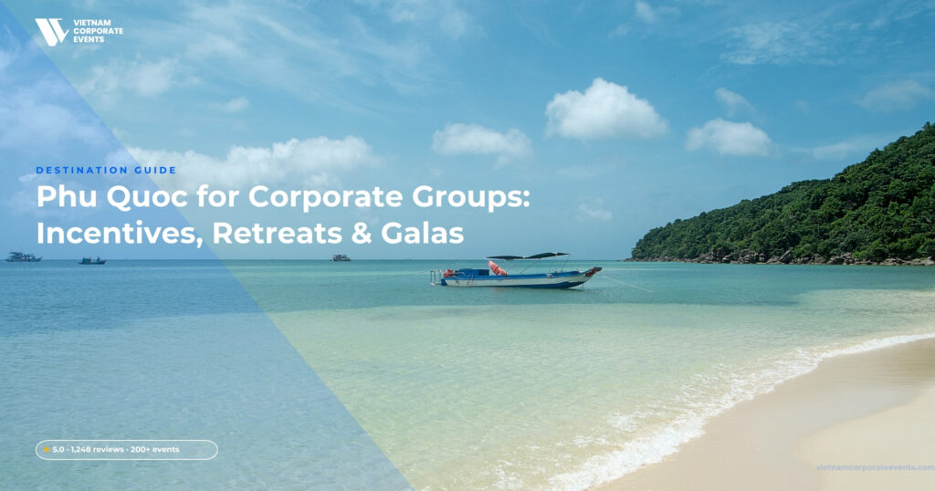 Corporate Events Phu Quoc: Incentives, Retreats and Galas