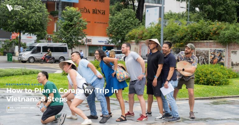 News & Insights How to Plan a Company Trip in Vietnam: 8 Steps
